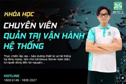 khóa học chuyên viên quản trị vận hành hệ thống